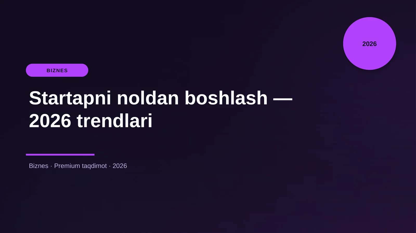 Startapni noldan boshlash — 2026 trendlari