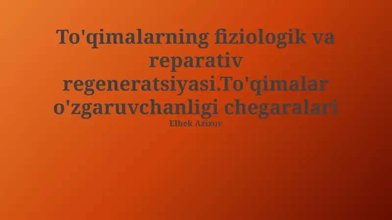 To'qimalarning fiziologik va reparativ regeneratsiyasi