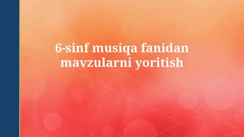 6-sinf musiqa fanidan mavzularniyoritish