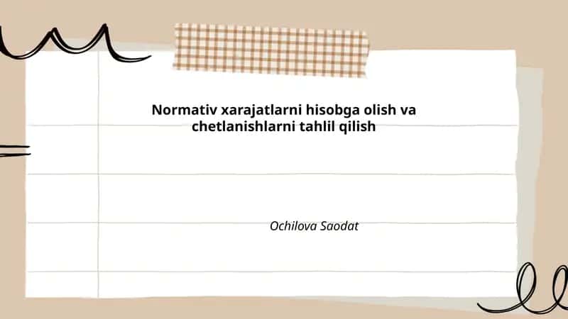 Normativ xarajatlarni hisobga olish va chetlanishlarni tahlil qilish