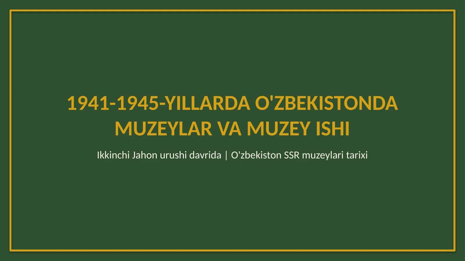 1941-1945-yillarda O'zbekistonda muzeylar va muzey ishi