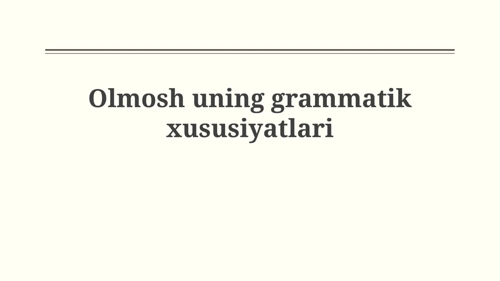 Olmosh uninggrammatikxususiyatlari