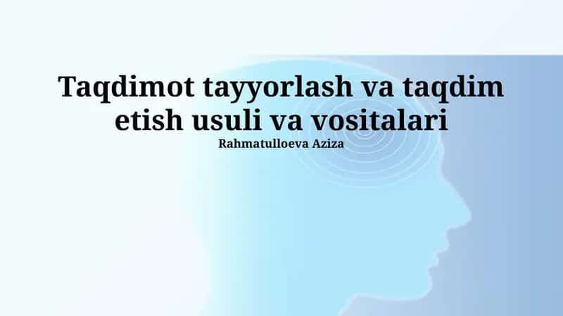 Taqdimot tayyorlash va taqdim etish usuli va vositalari