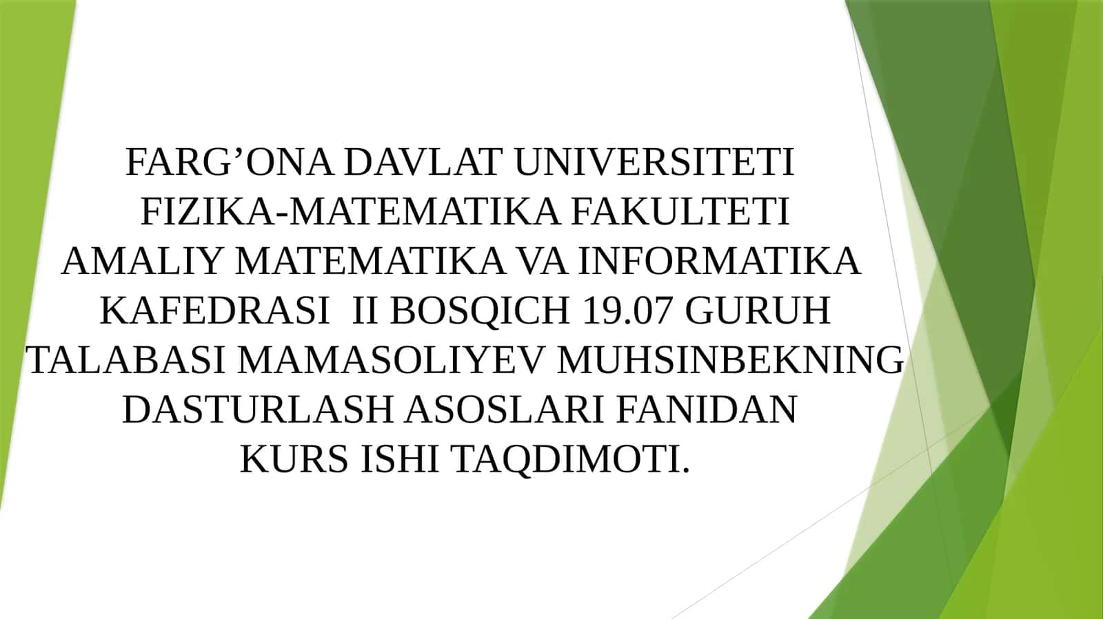 MAMASOLIYEV MUHSINBEKNINGDASTURLASH ASOSLARI FANIDANKURS ISHI TAQDIMOTI
