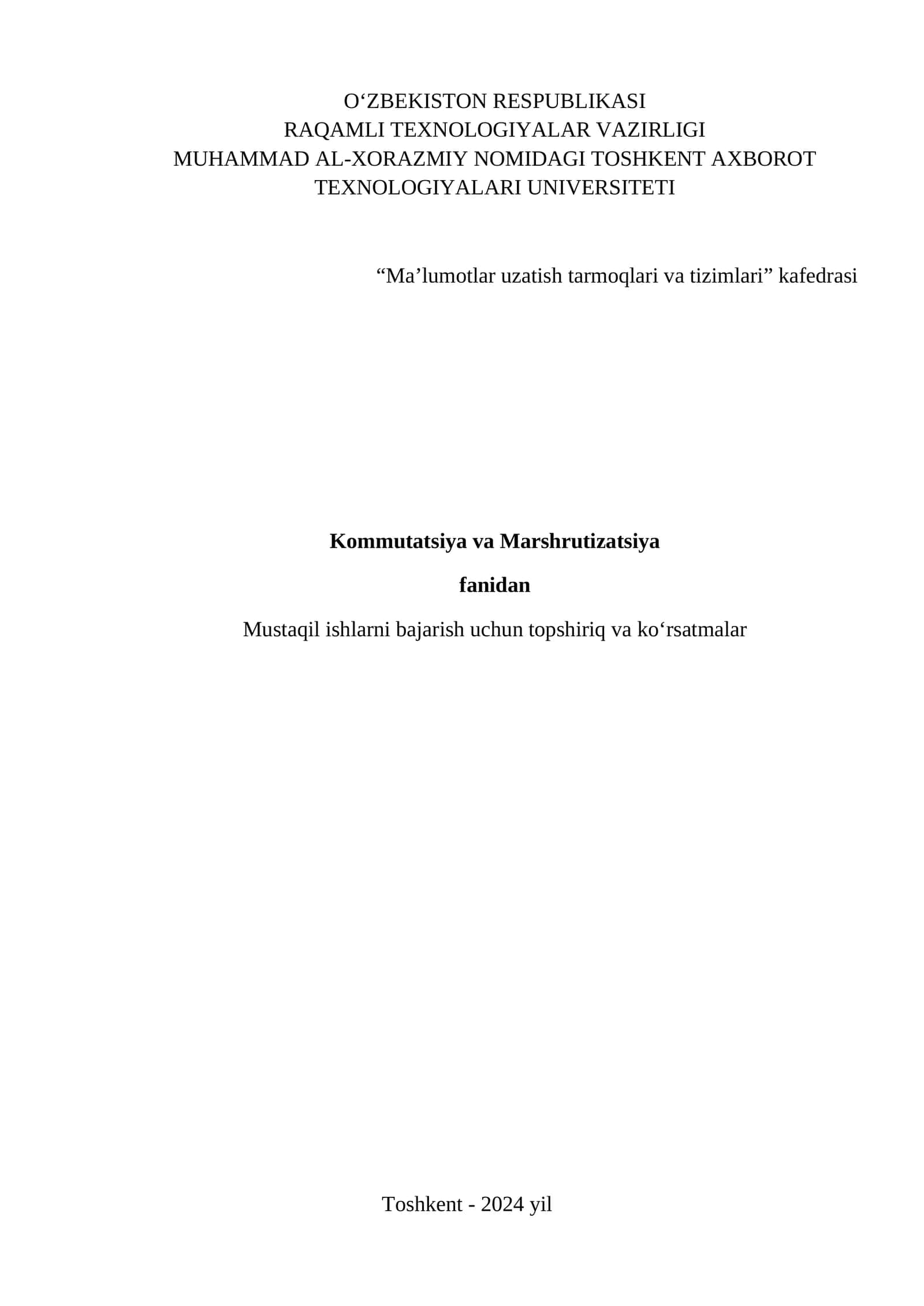 Kommutatsiya va Marshrutizatsiya fanidan Mustaqil ishlarni bajarish uchun topshiriq va ko‘rsatmalar