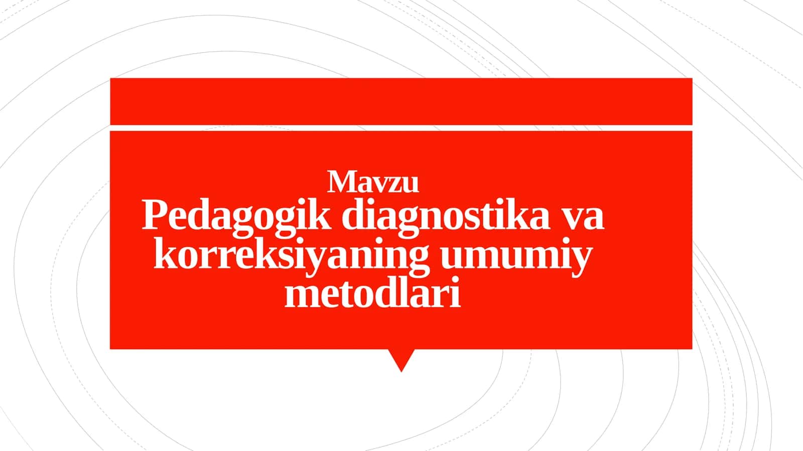 Pedagogik diagnostika va korreksiyani umumiy metodlari