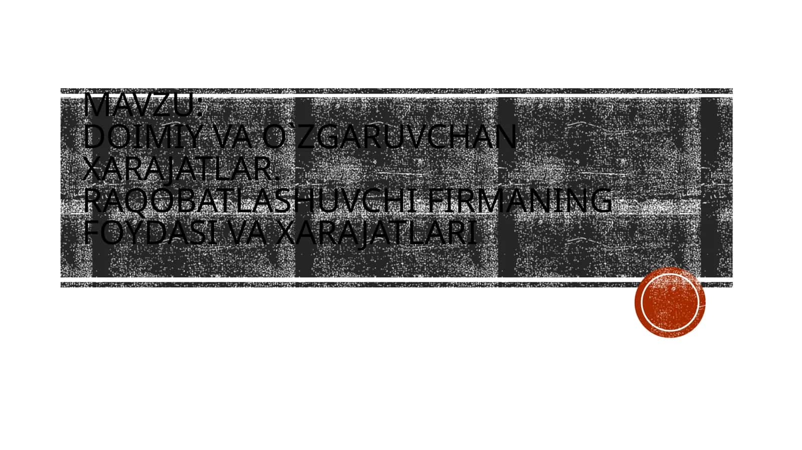 Doimiy va o`zgaruvchan xarajatlar. Raqobatlashuvchi firmaning foydasi va xarajatlari