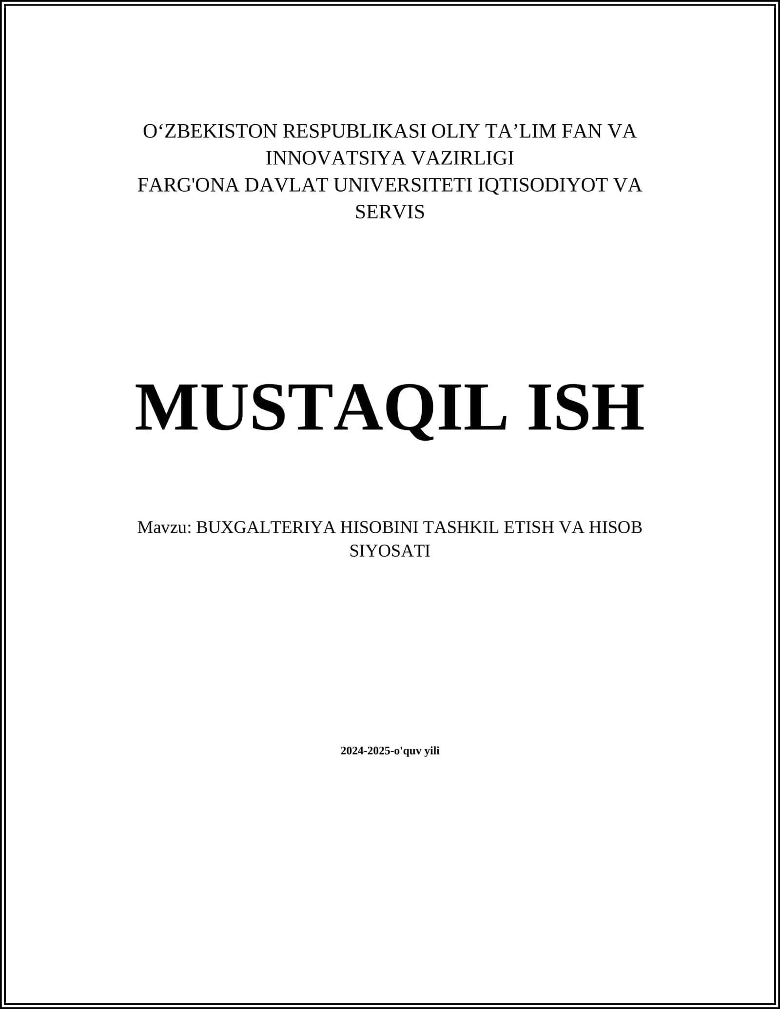 MUSTAQIL ISH Mavzu: BUXGALTERIYA HISOBINI TASHKIL ETISH VA HISOB SIYOSATI