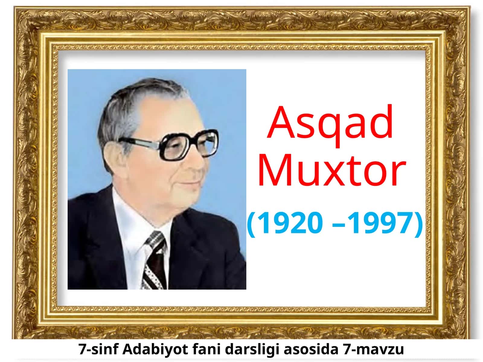 7-sinf Аsqаd Muхtоr hayoti va ijodi
