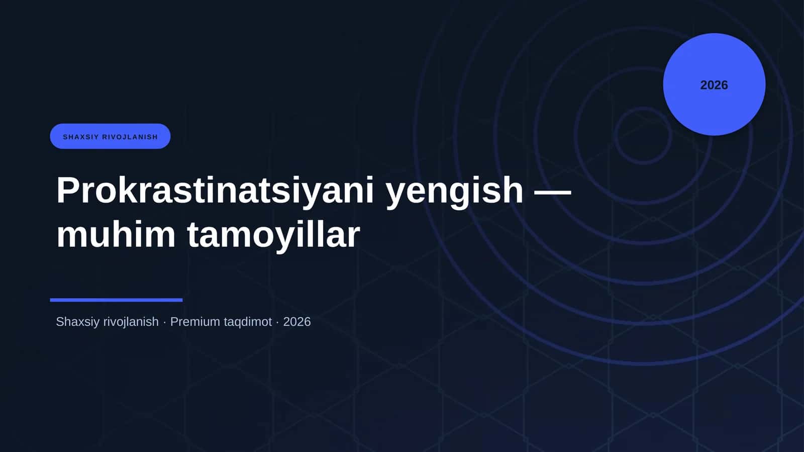 Prokrastinatsiyani yengish — muhim tamoyillar