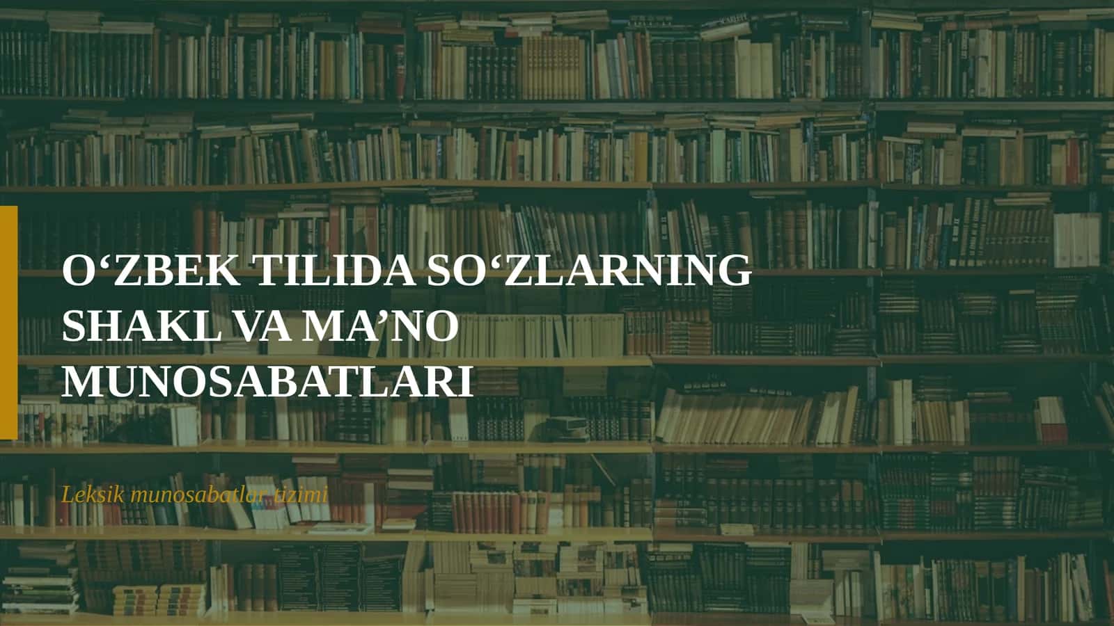 O‘ZBEK TILIDA SO‘ZLARNING SHAKL VA MA’NO MUNOSABATLARI