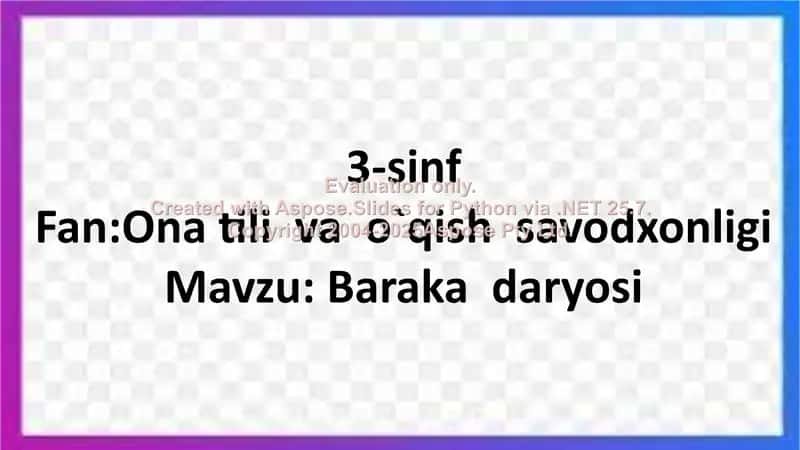 3-sinf Ona tili va o‘qish savodxonligi “Baraka daryosi” taqdimoti