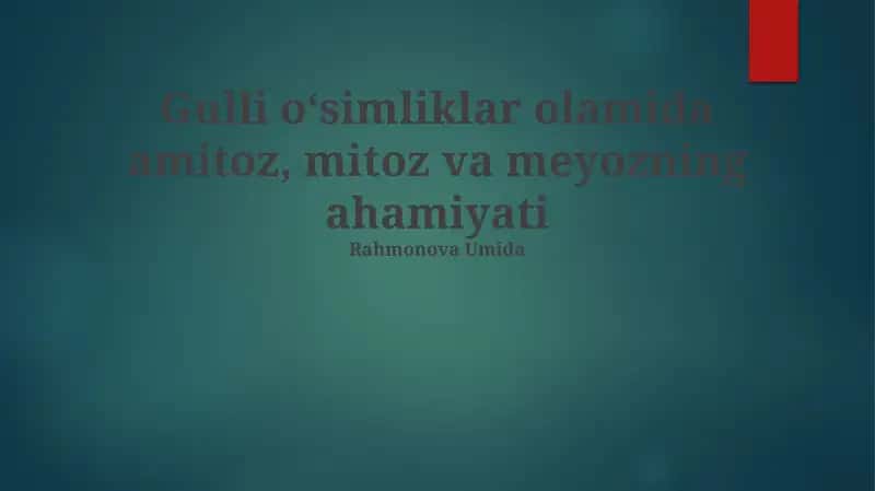 Gulli oʻsimliklar olamida amitoz, mitoz va meyozning ahamiyati