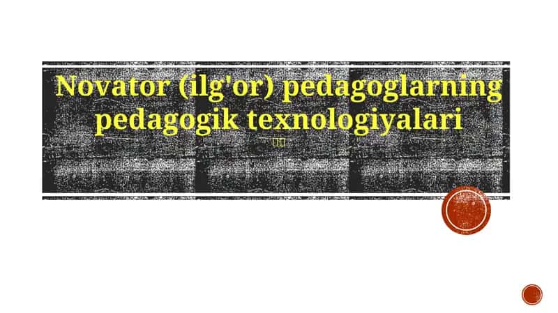 Novator (ilg'or) pedagoglarning pedagogik texnologiyalari