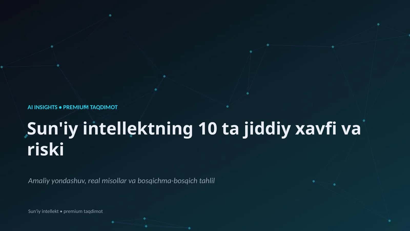 Sun'iy intellektning 10 ta jiddiy xavfi va riski