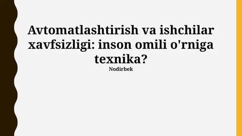 Avtomatlashtirish va ishchilar xavfsizligi: inson omili o'rniga texnika?