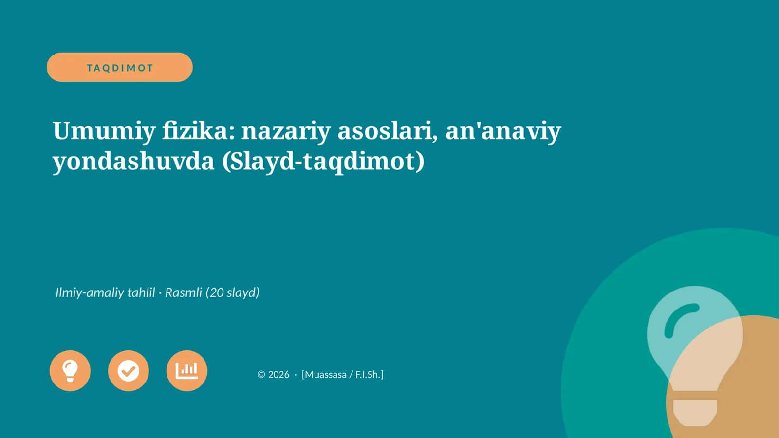 Umumiy fizika: nazariy asoslari, an'anaviy yondashuvda (Slayd-taqdimot)
