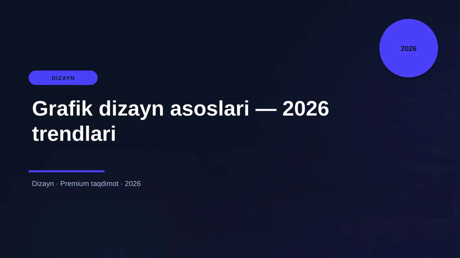 Grafik dizayn asoslari — 2026 trendlari