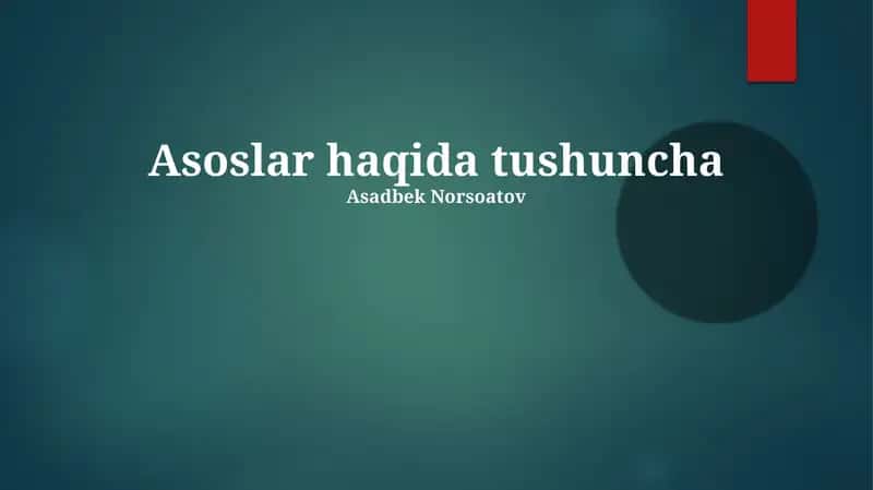 Asoslar haqida tushuncha