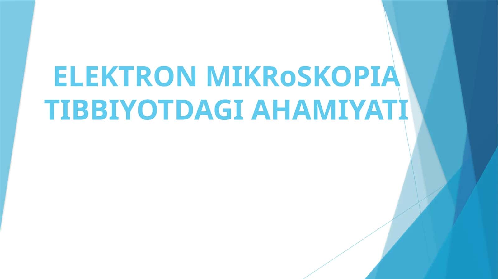 ELEKTRONMIKRoSKOPIATIBBIYOTDAGI AHAMIYATI