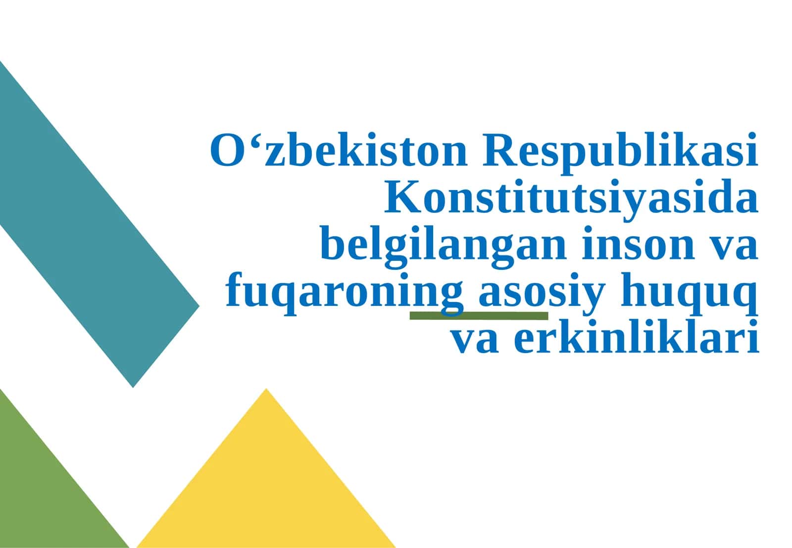O‘zbekiston Respublikasi Konstitutsiyasida belgilangan inson va fuqaroning asosiy huquq va erkinliklari