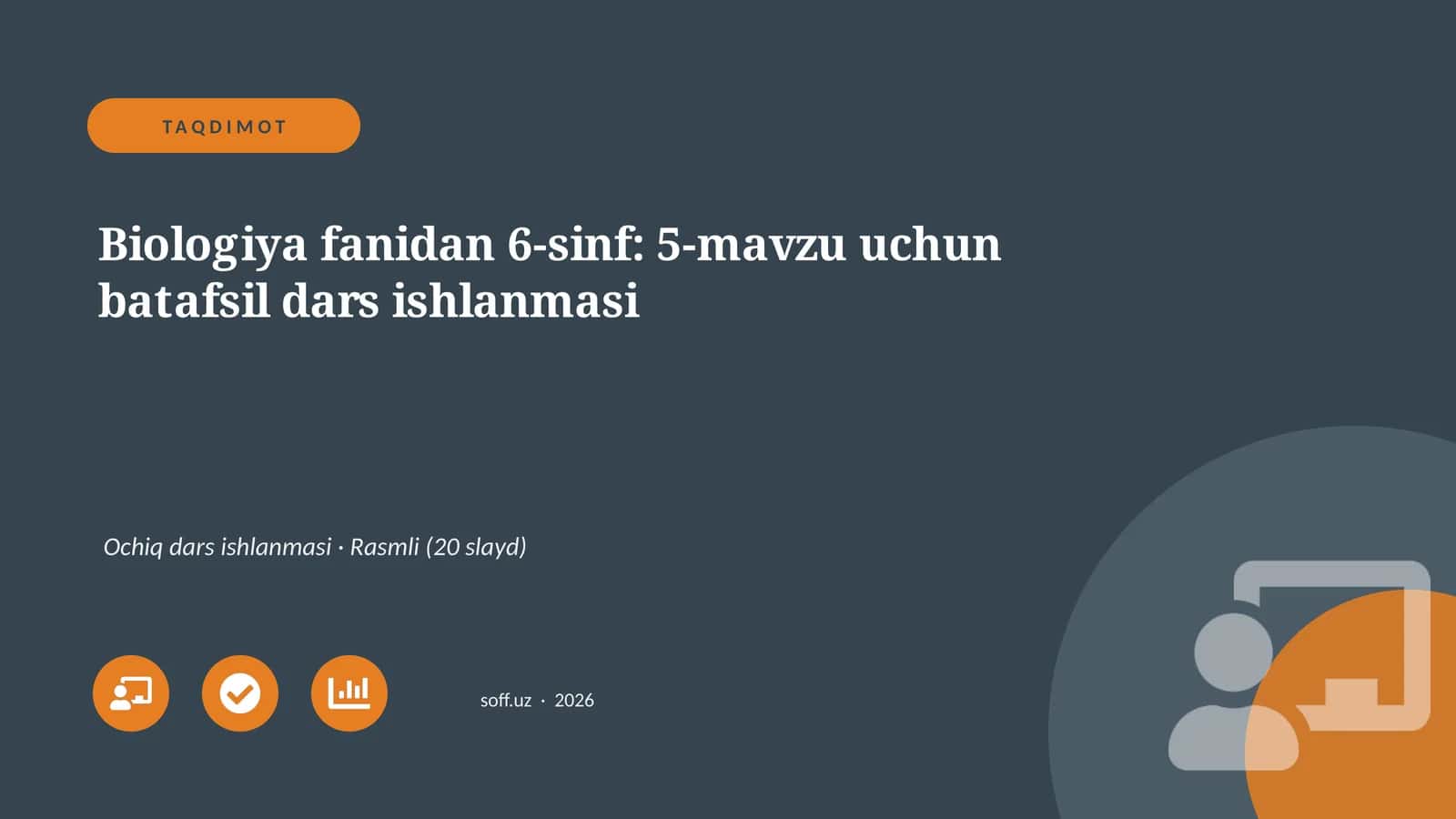 Biologiya fanidan 6-sinf: 5-mavzu uchun batafsil dars ishlanmasi