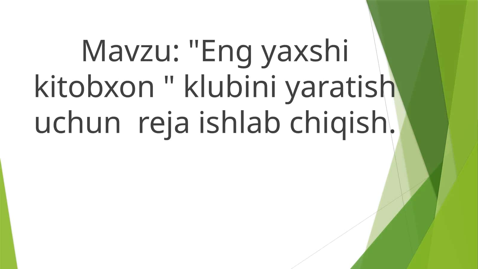 "Eng yaxshi kitobxon" klubini yaratish uchun reja ishlab chiqish