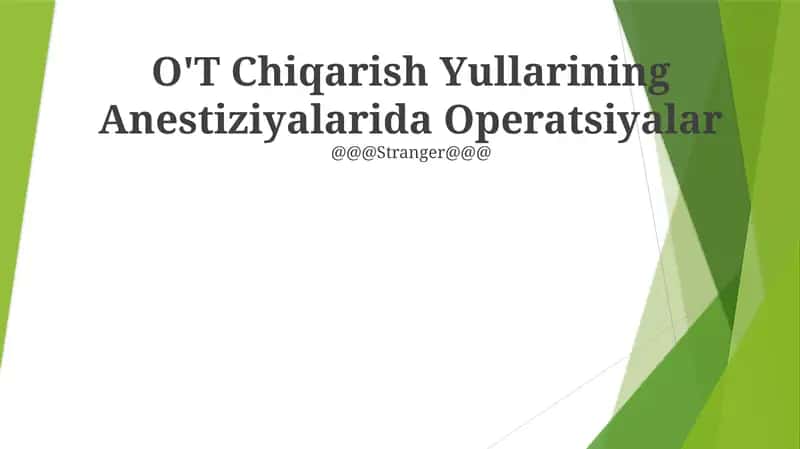 O'T Chiqarish Yullarining Anestiziyalarida Operatsiyalar
