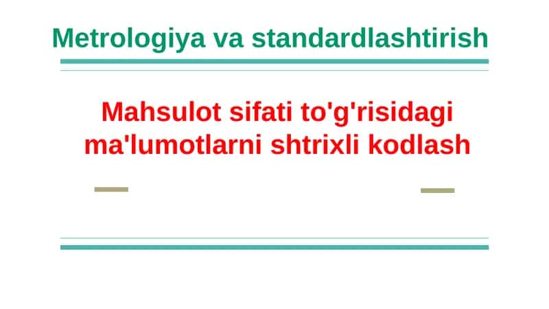 Mahsulot sifati to'g'risidagi ma'lumotlarni shtrixli kodlash