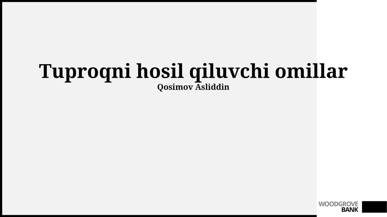 Tuproqni hosil qiluvchi omillar