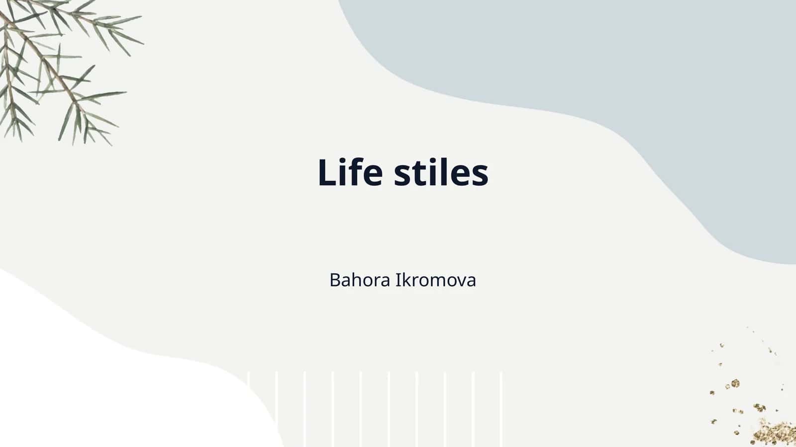 Life stiles