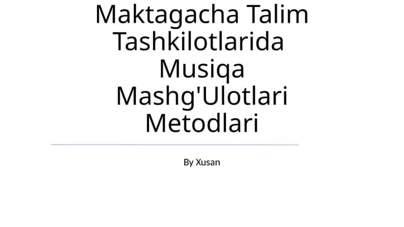 Maktagacha Talim Tashkilotlarida Musiqa Mashg'Ulotlari Metodlari