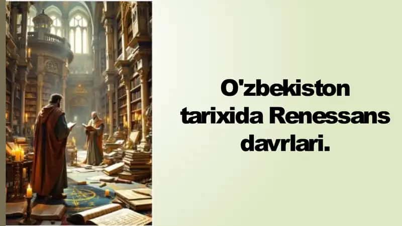 O'zbekiston tarixida Renessans davrlari.