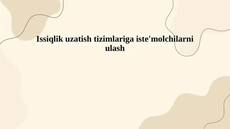 Issiqlik uzatish tizimlariga iste'molchilarni ulash