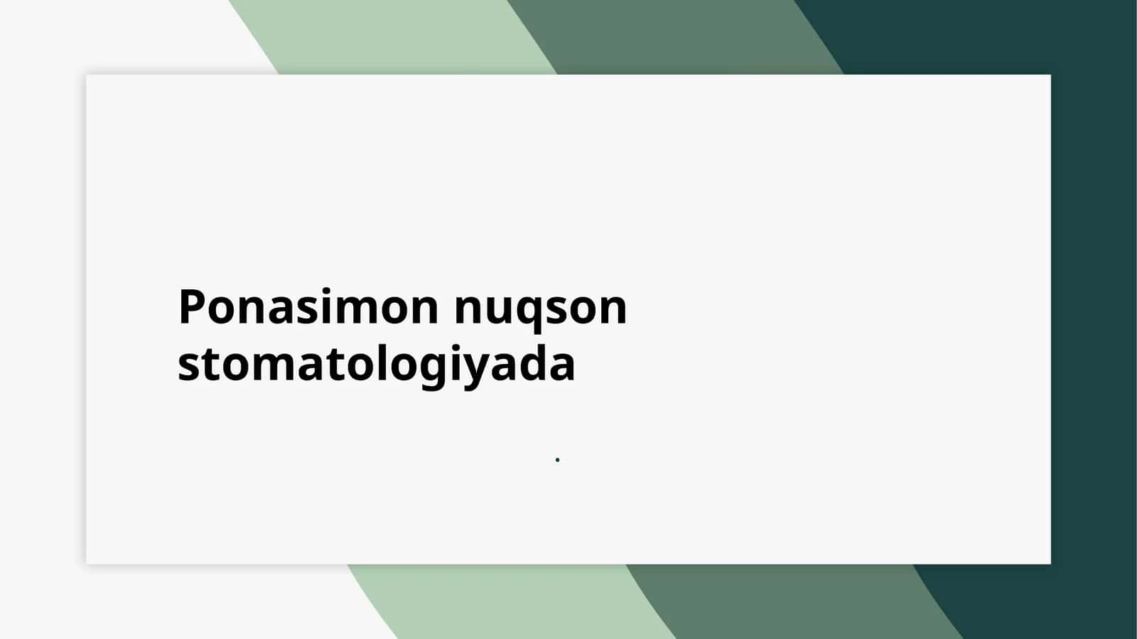 Ponasimon nuqson stomatologiyada