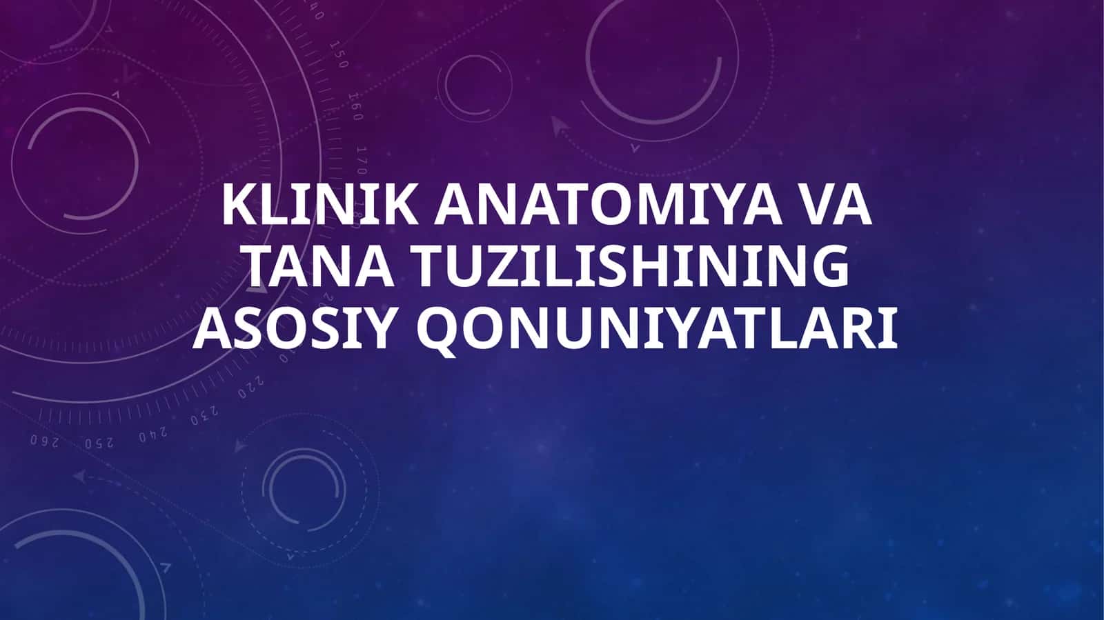 Klinik anatomiya va tana tuzilishining asosiy qonuniyatlari