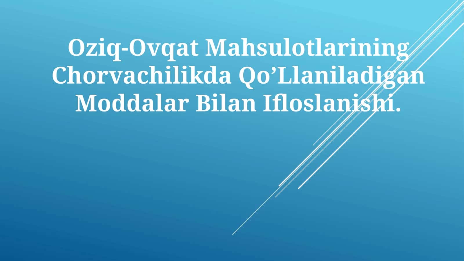 Оziq-Ovqаt Mаhsulоtlаrining Chоrvachilikda Qo’Llaniladigan Moddаlаr BilаnIflоslаnishi