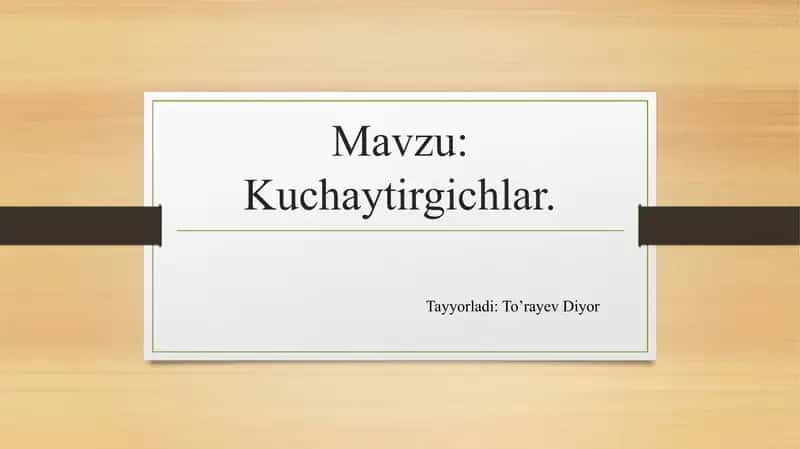 Kuchaytirgichlar.