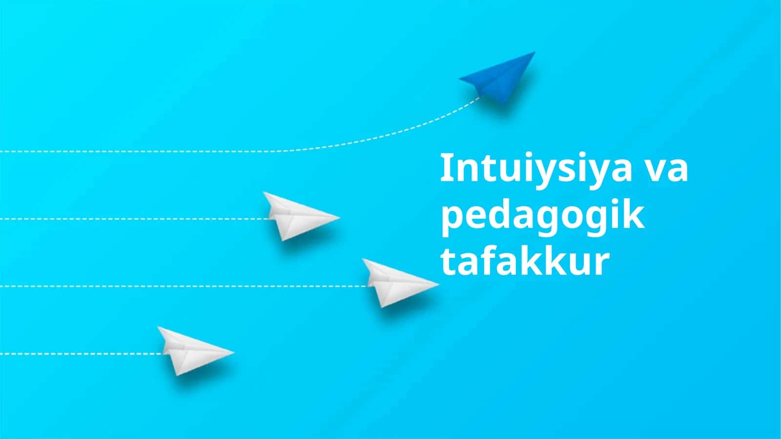 Intuiysiya va pedagogik tafakkur