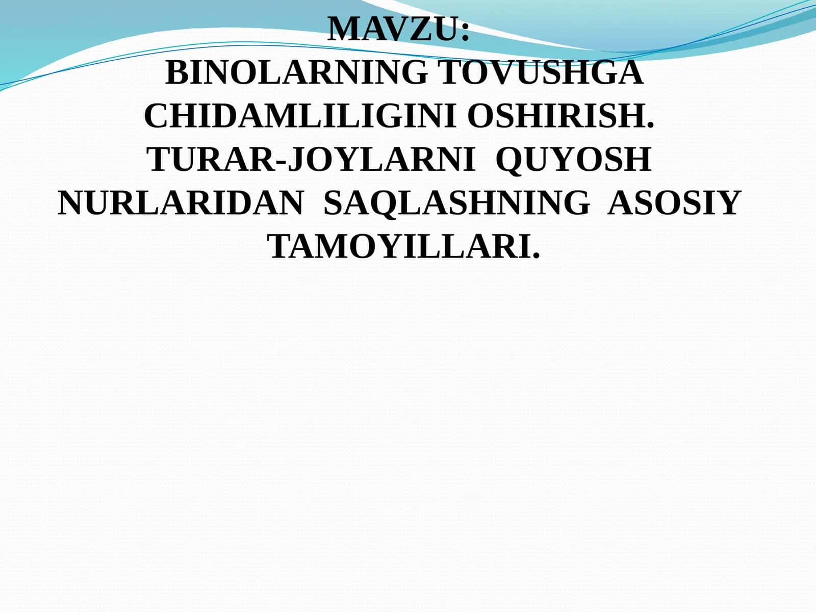BINOLARNING TOVUSHGA CHIDAMLILIGINI OSHIRISH. TURAR-JOYLARNI QUYOSH NURLARIDAN SAQLASHNING ASOSIY TAMOYILLARI