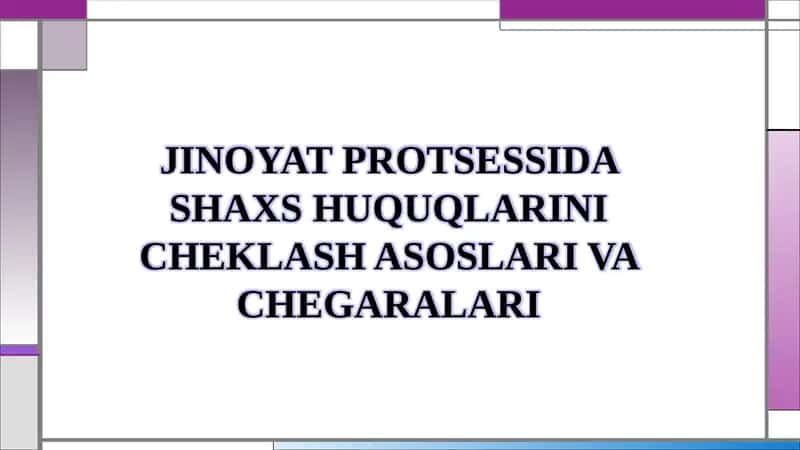 JINOYAT PROTSESSIDA SHAXS HUQUQLARINI CHEKLASH ASOSLARI VA CHEGARALARI