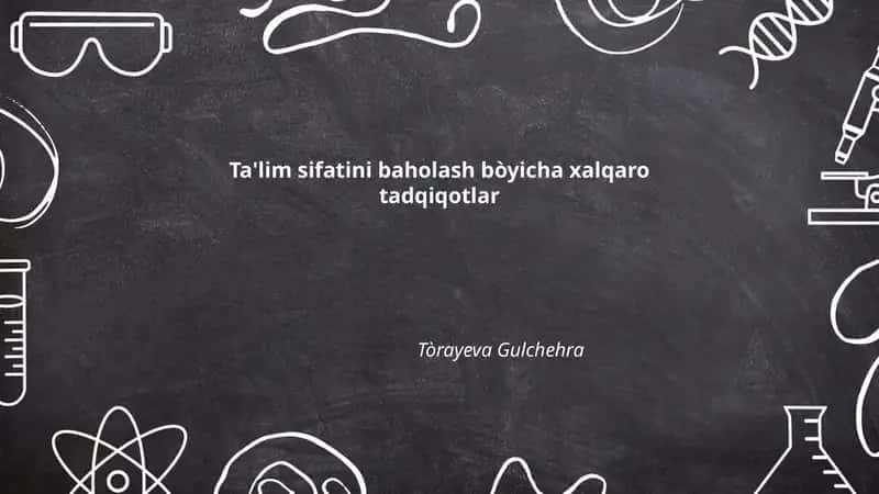 Xalqaro ta'lim baholash dasturlari (PISA, TIMSS, PIRLS) taqqosiy tahlili