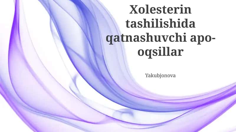 Xolesterin tashilishida qatnashuvchi apo-oqsillar Yakubjonova