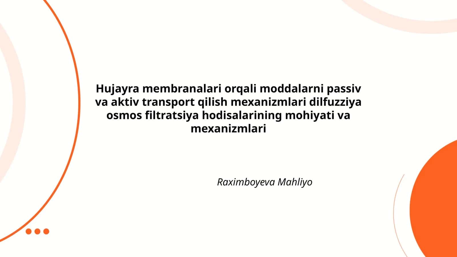 Hujayra membranalari orqali moddalarni passiv va aktiv transport qilish mexanizmlari dilfuzziya osmos filtratsiya hodisalarining mohiyati va mexanizmlari
