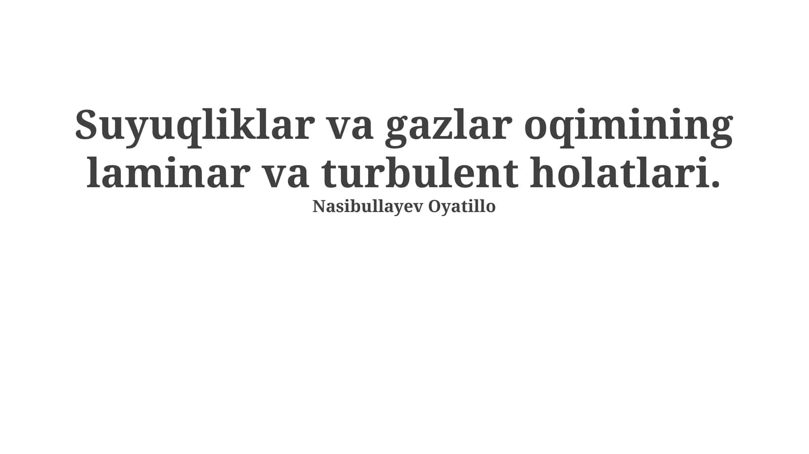 Suyuqliklar va gazlar oqimining laminar va turbulent holatlari