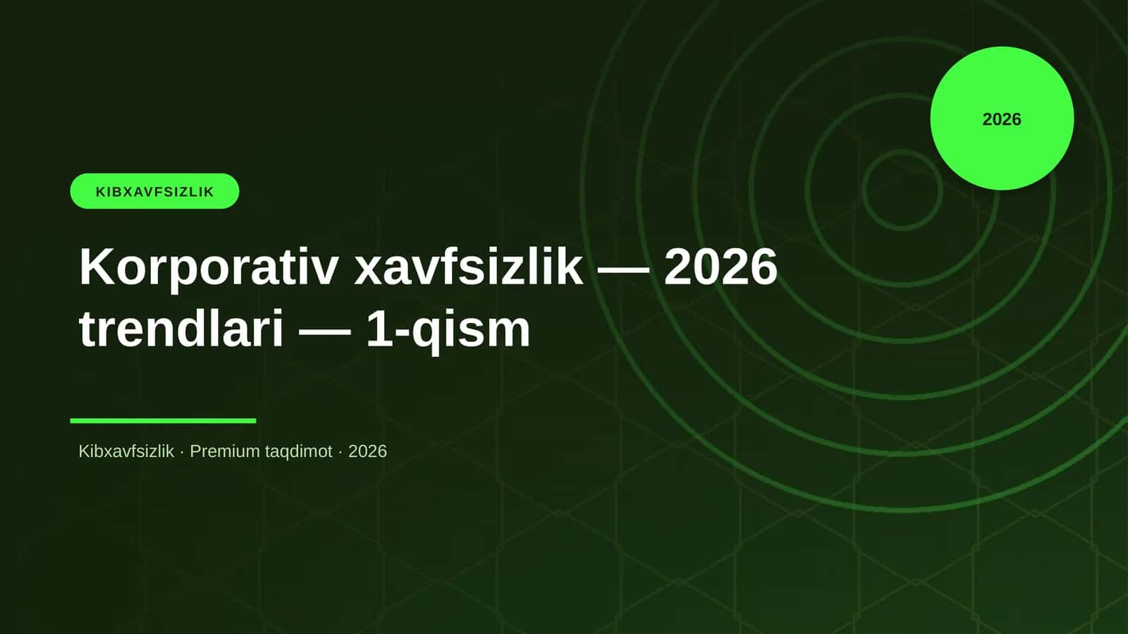 Korporativ xavfsizlik — 2026 trendlari — 1-qism