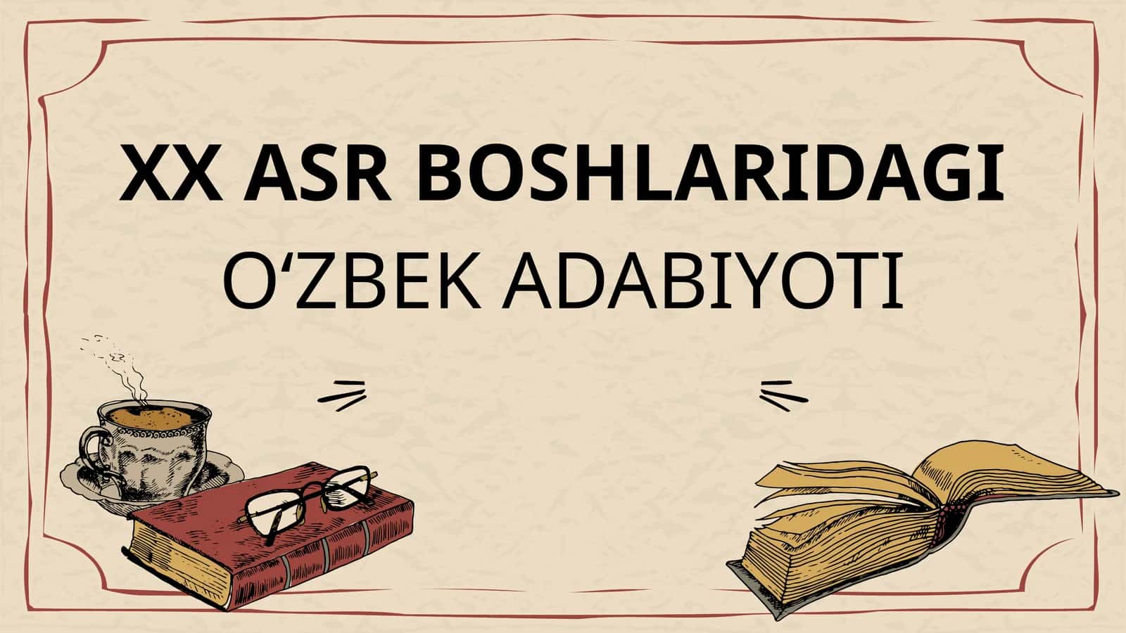 XX ASR BOSHLARIDAGIO‘ZBEK ADABIYOTI