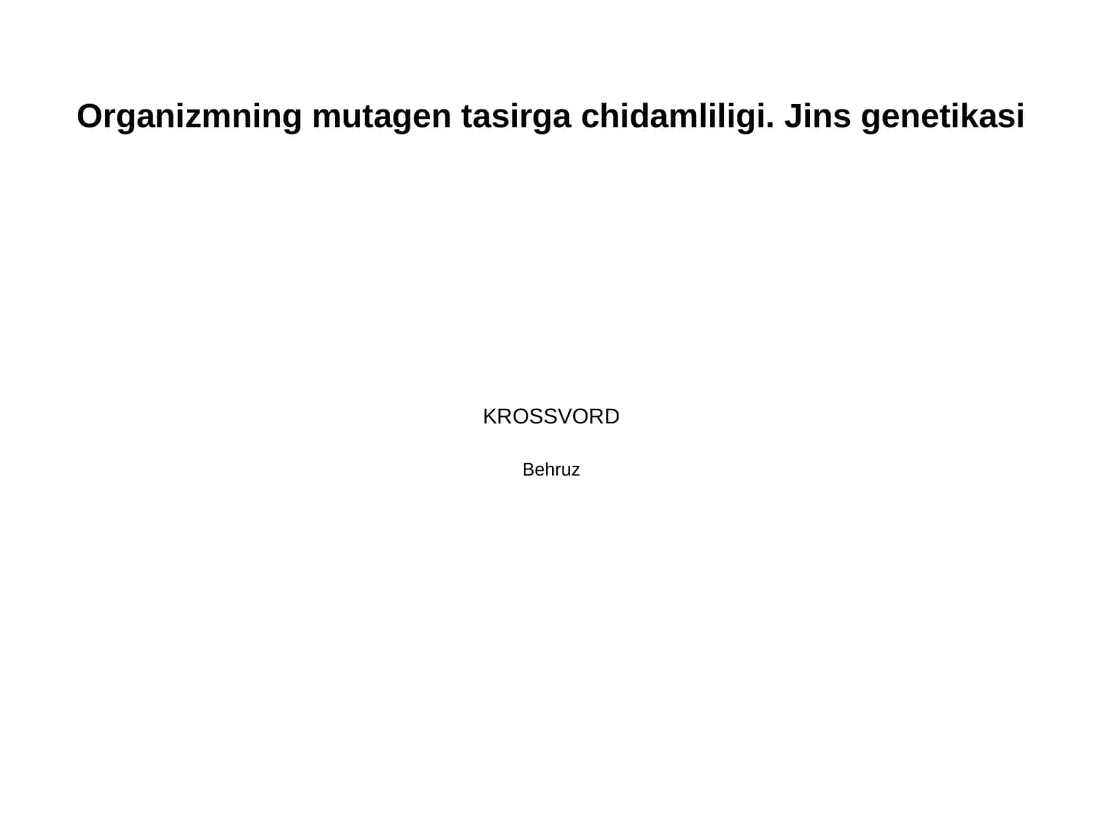 Organizmning mutagen tasirga chidamliligi. Jins genetikasi
