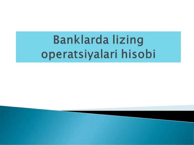 Banklarda lizing operatsiyalari hisobi.pptx