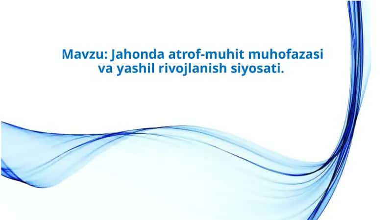 Jahonda atrof-muhit muhofazasi va yashil rivojlanish siyosati